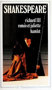 Richard III : Roméo et Juliette : Hamlet