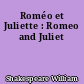 Roméo et Juliette : Romeo and Juliet