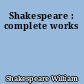 Shakespeare : complete works