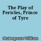 The Play of Pericles, Prince of Tyre