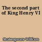 The second part of King Henry VI