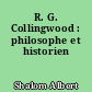 R. G. Collingwood : philosophe et historien