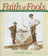 Faith of fools : a journal of the Klondike Gold Rush