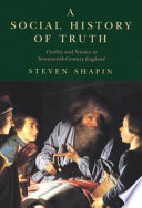 A social history of truth : civility and science in Seventeenth-century England