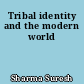 Tribal identity and the modern world