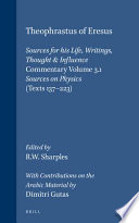 Theophrastus of Eresus : sources for his life, writings thought and influence : commentary : Volume 3 : 1 : Sources on physics (texts 137-223)