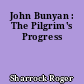 John Bunyan : The Pilgrim's Progress