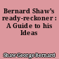 Bernard Shaw's ready-reckoner : A Guide to his Ideas