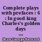 Complete plays with prefaces : 6 : In good king Charles's golden days : Fanny's first play : The Millionaires : The Interlude at the playhouse : Press cuttings : over ruled : Jitta's atonement : Farfetched fables : The Simpleton of the unexpected isles : You never can tell : The Philanderer