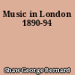 Music in London 1890-94