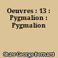 Oeuvres : 13 : Pygmalion : Pygmalion