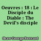 Oeuvres : 18 : Le Disciple du Diable : The Devil's disciple