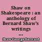 Shaw on Shakespeare : an anthology of Bernard Shaw's writings on the plays and production of Shakespeare