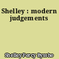 Shelley : modern judgements