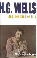 H. G. Wells : another kind of life