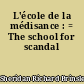 L'école de la médisance : = The school for scandal