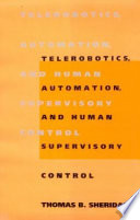 Telerobotics, automation and human supervisory control