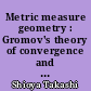 Metric measure geometry : Gromov's theory of convergence and concentration of metrics and measures
