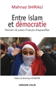 Entre islam et démocratie : parcours de jeunes Français d'aujourd'hui
