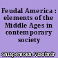 Feudal America : elements of the Middle Ages in contemporary society
