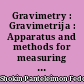 Gravimetry : Gravimetrija : Apparatus and methods for measuring gravity : Pribory i metody izmerenija sily tjazesti : Transl. from Russian