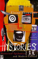 Hystories : hysterical epidemics and modern culture