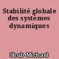 Stabilité globale des systèmes dynamiques