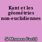 Kant et les géométries non-euclidiennes