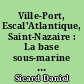 Ville-Port, Escal'Atlantique, Saint-Nazaire : La base sous-marine de Saint-Nazaire : A la recherche d'un nouveau monde