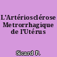 L'Artériosclérose Metrorrhagique de l'Utérus