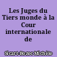 Les Juges du Tiers monde à la Cour internationale de justice