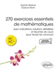 270 exercices essentiels de mathématiques : avec indications et solutions détaillées et résumés de cours pour réussir les concours en PC et PC*