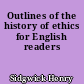 Outlines of the history of ethics for English readers