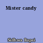 Mister candy