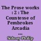 The Prose works : 2 : The Countesse of Pembrokes Arcadia : The Lady of May
