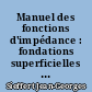 Manuel des fonctions d'impédance : fondations superficielles : = Handbook of impedance functions : surface foundations