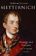 Metternich : Stratege und Visionär : eine Biografie