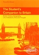The student's companion to Britain : British history, geography, life, institutions, arts and thought