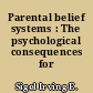 Parental belief systems : The psychological consequences for children