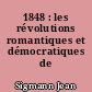 1848 : les révolutions romantiques et démocratiques de l'Europe