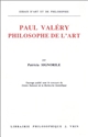 Paul Valéry philosophe de l'art : l'architectonique de sa pensée à la lumière des "Cahiers"