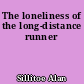 The loneliness of the long-distance runner