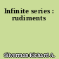 Infinite series : rudiments