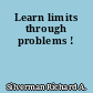 Learn limits through problems !