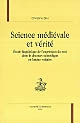 Science médiévale et vérité : étude linguistique de l'expression du vrai dans le discours scientifique en langue vulgaire