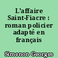 L'affaire Saint-Fiacre : roman policier adapté en français facile