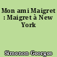 Mon ami Maigret : Maigret à New York