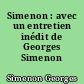 Simenon : avec un entretien inédit de Georges Simenon