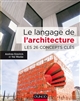 Le langage de l'architecture : les 26 concepts clés