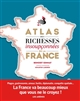 Atlas des richesses insoupçonnées de la France